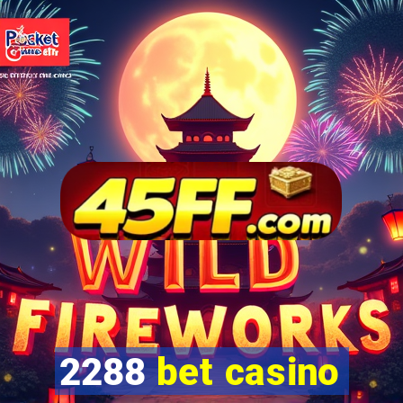 2288 bet casino